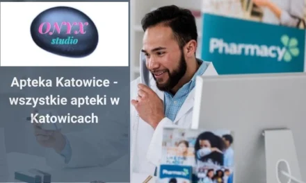 Apteka Katowice – wszystkie apteki w Katowicach